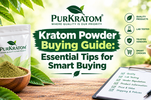 Kratom Powder Buying Guide: Essential Tips for Smart Buying