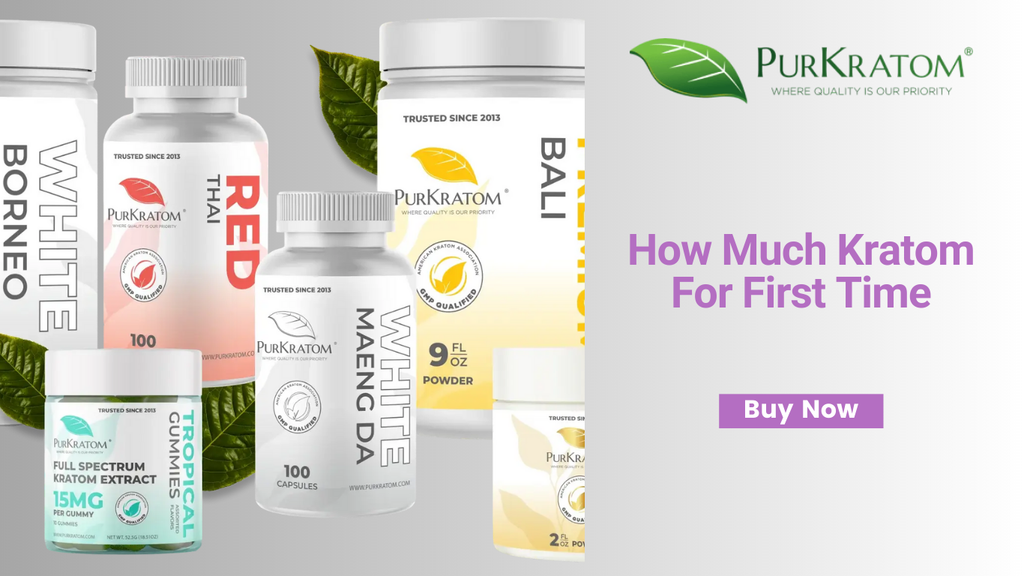 How much Kratom for First Time