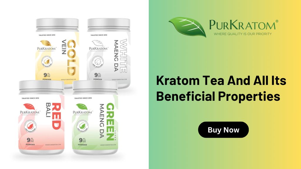 Kratom Tea and All Its Beneficial Properties