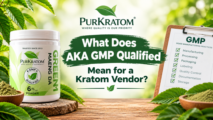 What Does AKA GMP Qualified Mean for a Kratom Vendor?