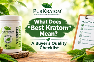 Best Kratom: A Buyer’s Quality Checklist