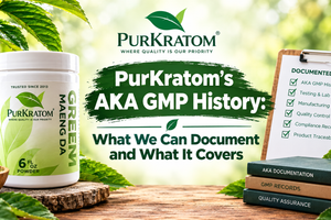 PurKratom’s AKA GMP History: What We Can Document